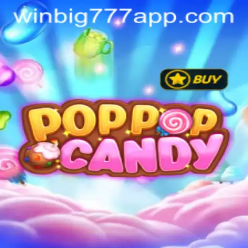 Exploring the Exciting World of POPPOPCANDY with WINBIG777 APP