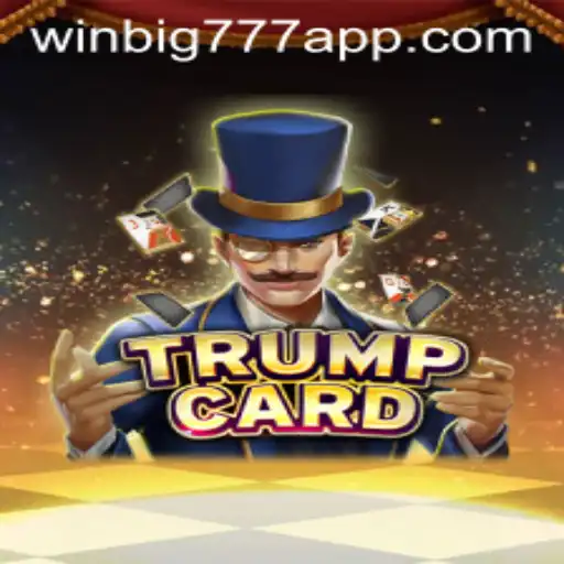 Discover the Excitement of TrumpCard: The Game Revolutionizing WINBIG777 APP