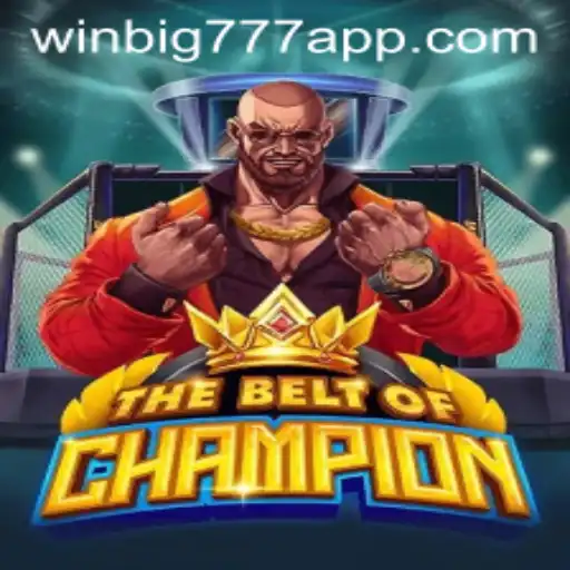 The Thrilling World of TheBeltOfChampion - An Insightful Look at WINBIG777 APP's Latest Sensation